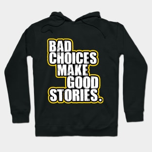 Bad choices Hoodie